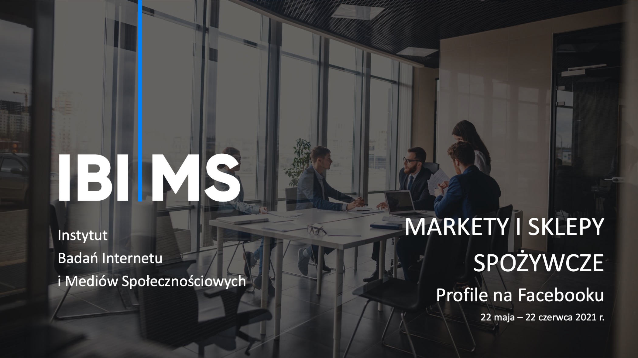FMCG na Facebooku – raport IBIMS maj-czerwiec 2021